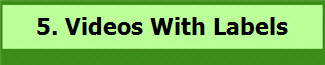 5. Videos With Labels 